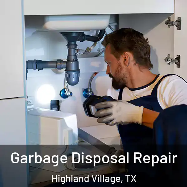  Garbage Disposal Repair Highland Village, TX