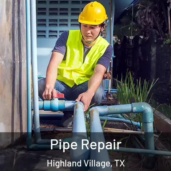  Pipe Repair Highland Village, TX