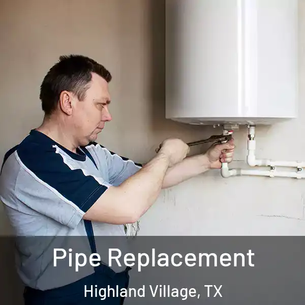  Pipe Replacement Highland Village, TX