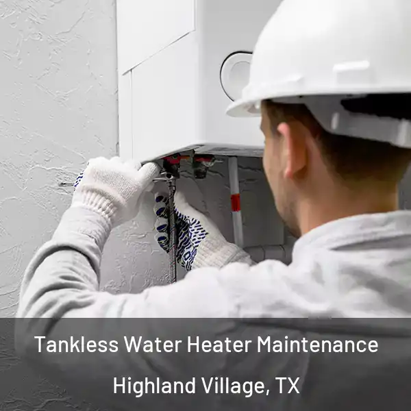  Tankless Water Heater Maintenance Highland Village, TX